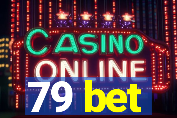 79 bet